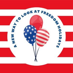 A New Way to Look at Freedom Holidays