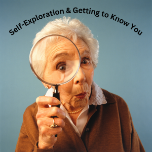 Self-Exploration & Getting to Know You
