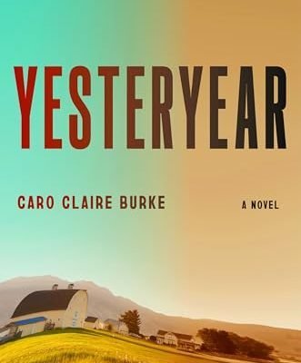 Yesteryear by Caro Claire Burke
